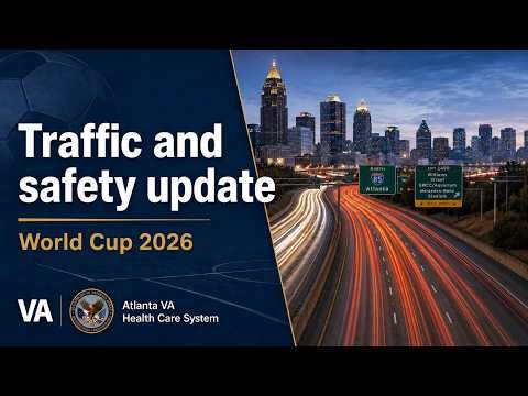 Atlanta VAHCS traffic and safety update for FIFA World Cup 2026 — YouTube video thumbnail